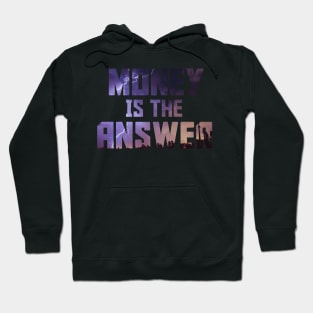 Money Is the answer Hoodie